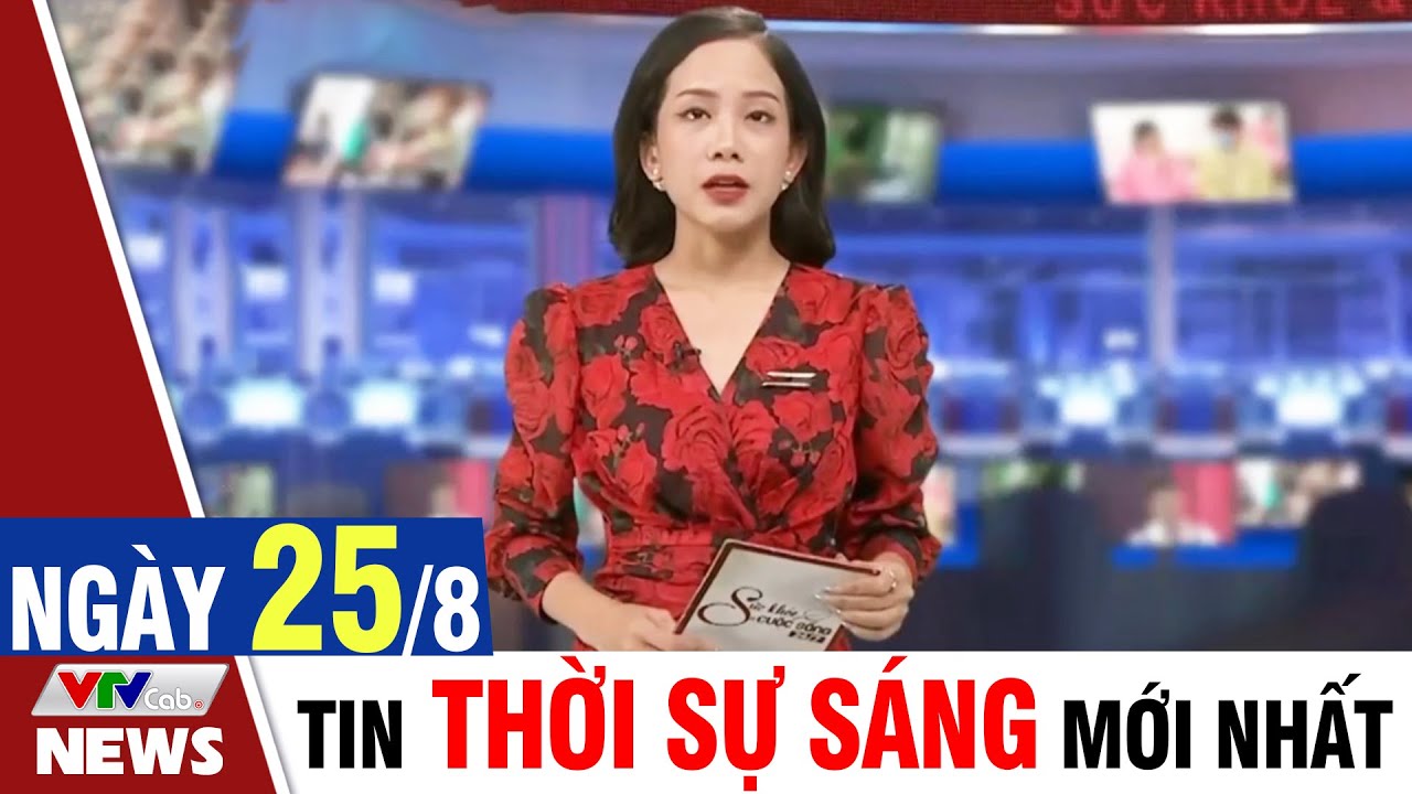 BẢN TIN SÁNG ngày 25/8 - Tin tức thời sự mới nhất hôm nay | VTVcab Tin tức