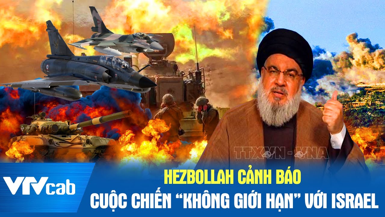 Hezbolla cảnh báo cuộc chiến 'không giới hạn' với Israel