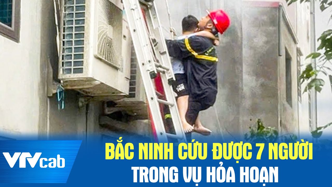 Bắc Ninh cứu được 7 người trong hỏa hoạn