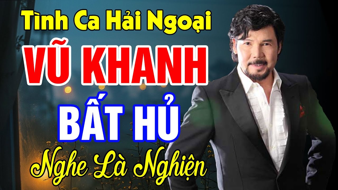 NHẠC VŨ KHANH CHỌN LỌC HAY NHẤT - NHẠC TÌNH CA XƯA PHÒNG TRÀ - CA SĨ VŨ KHANH