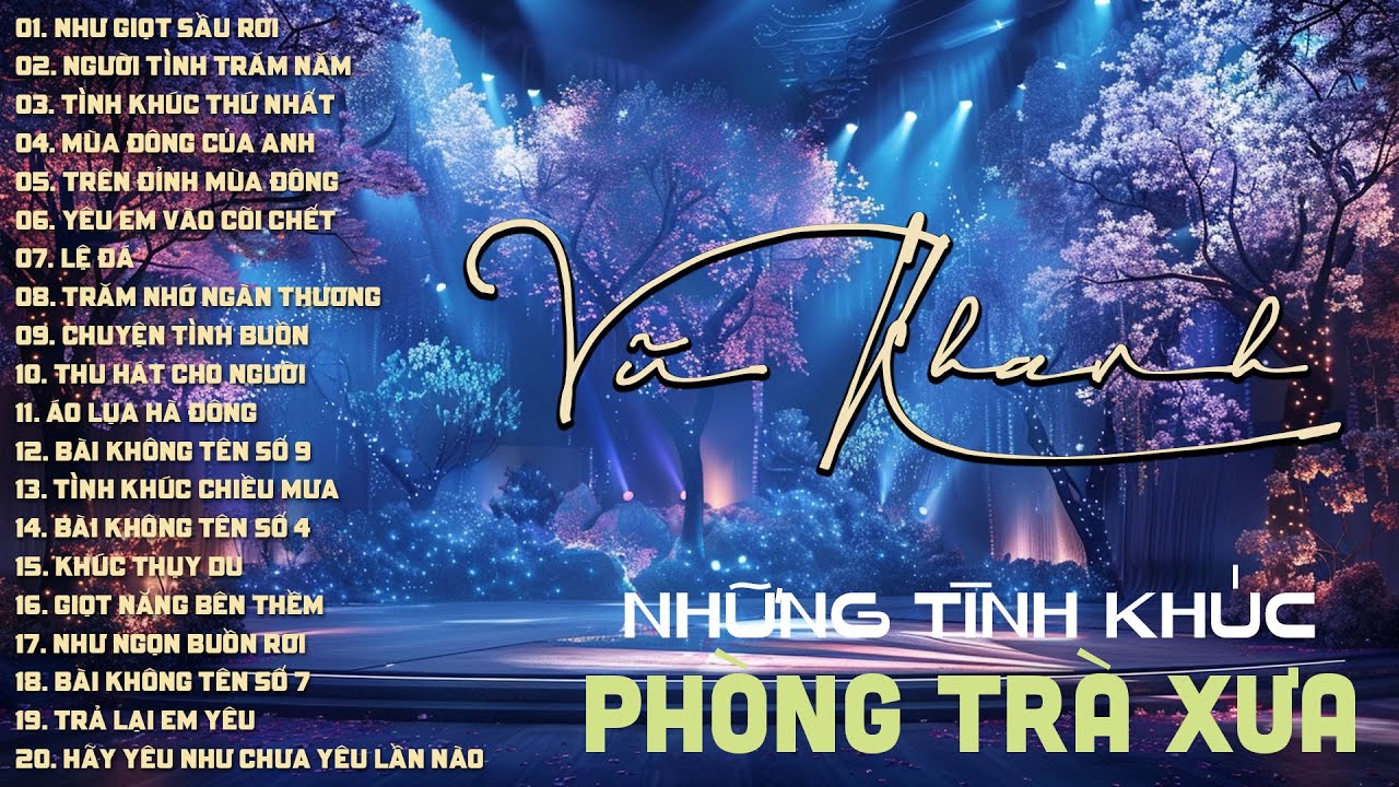 VŨ KHANH | NHƯ GIỌT SẦU RƠI, NGƯỜI TÌNH TRĂM NĂM, TÌNH KHÚC THỨ NHẤT | TÌNH CA XƯA VŨ KHANH