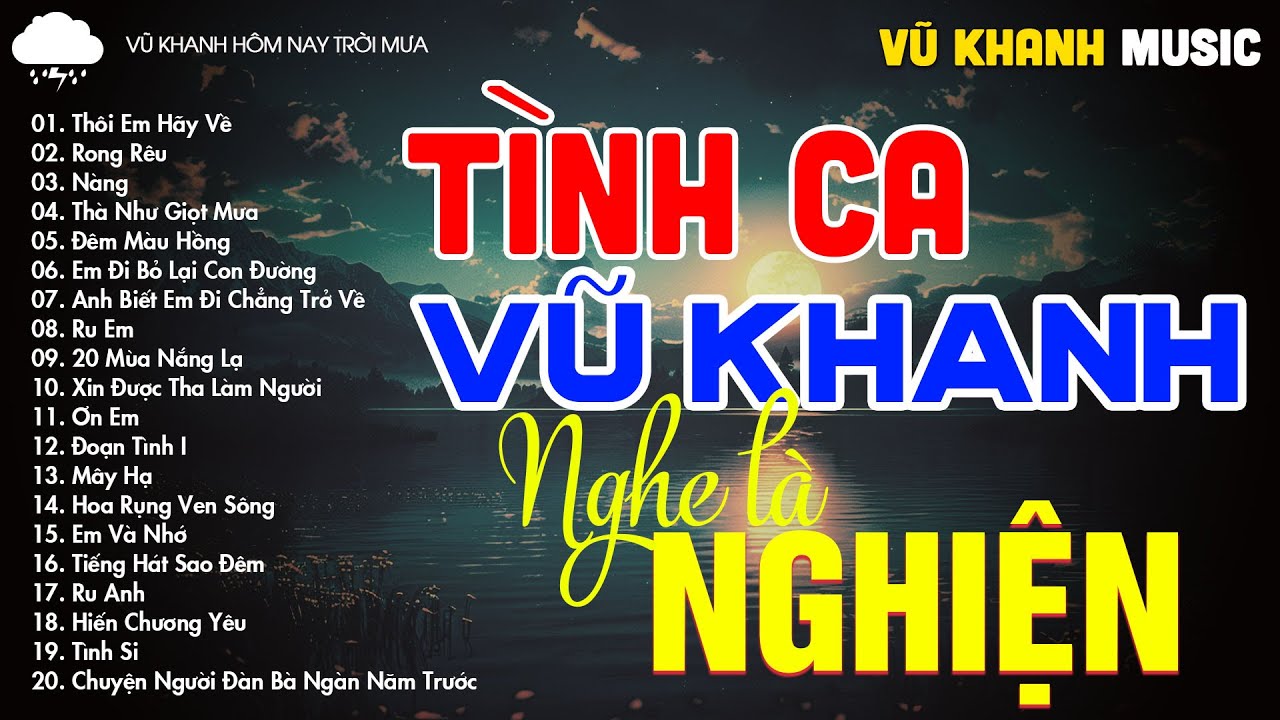 VŨ KHANH NGHE CẢ TRĂM LẦN KHÔNG CHÁN - 20 BÀI HÁT HAY NHẤT SỰ NGHIỆP CỦA VŨ KHANH