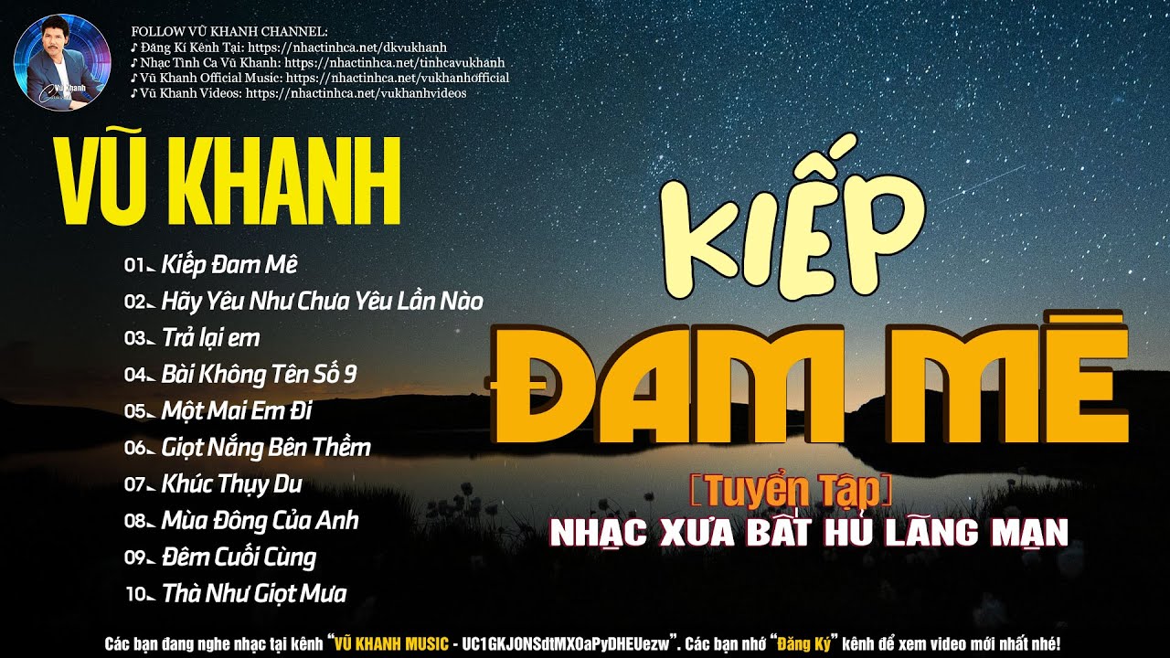 Vũ Khanh - 10 Bài Tình Ca Nhẹ Nhàng Tình Cảm -  Kiếp Đam Mê, Hãy Yêu Như Chưa Yêu Lần Nào