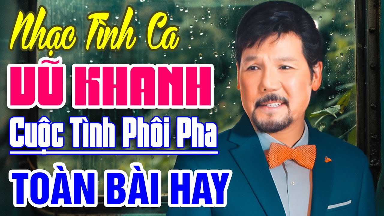 LK Cuộc Tình Phôi Pha, Như Chiếc Que Diêm, Vũ Khanh Music - Một Chút Nhẹ Nhàng Cùng Tình Ca