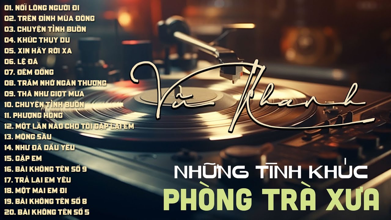 VŨ KHANH | Nỗi Lòng Người Đi, Trên Đỉnh Mùa Đông, Chuyện Tình Buồn - VŨ KHANH TÌNH CA XƯA