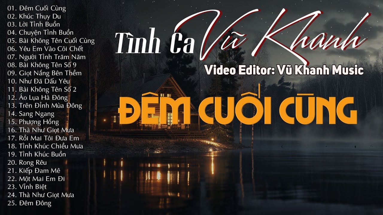 Vũ Khanh Music | Tình Ca Bất Hủ -  Đêm Cuối Cùng, Khúc Thụy Du - Vũ khanh tình ca say đắm bao thế hệ