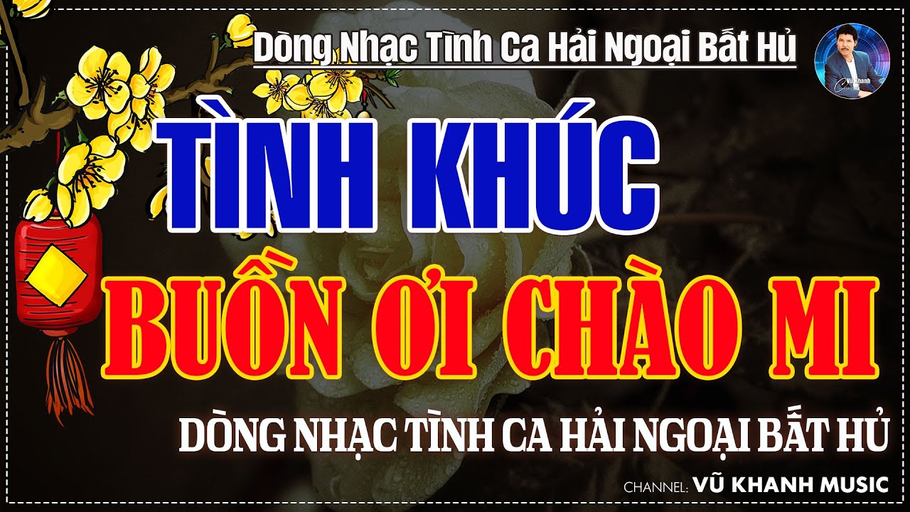 VŨ KHANH - NHẠC XƯA TÌNH CA CHỌN LỌC - NHỮNG TÌNH KHÚC XƯA CÒN MÃI THEO NĂM THÁNG