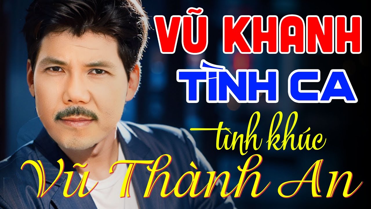 VŨ KHANH TÌNH CA - TOÀN BÀI HAY BẤT HỦ ➤ NHẠC TÌNH CA SIÊU KINH ĐIỂN HAY NHẤT