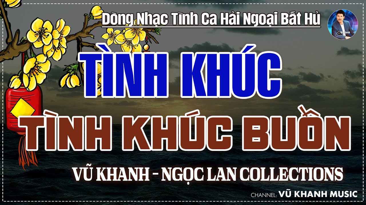 VŨ KHANH - TÌNH KHÚC BUỒN, MƯỜI NĂM YÊU EM, HÃY YÊU NHƯ CHƯA YÊU LẦN NÀO - TÌNH CA PHÒNG TRÀ