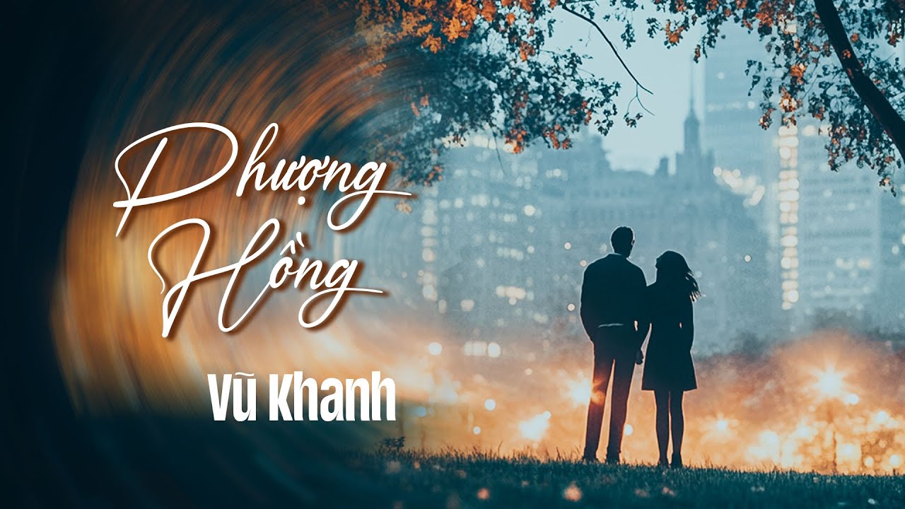 PHƯỢNG HỒNG, TRỞ VỀ MÁI NHÀ XƯA - VŨ KHANH (TÌNH CA XƯA THÁNG 8) | VŨ KHANH