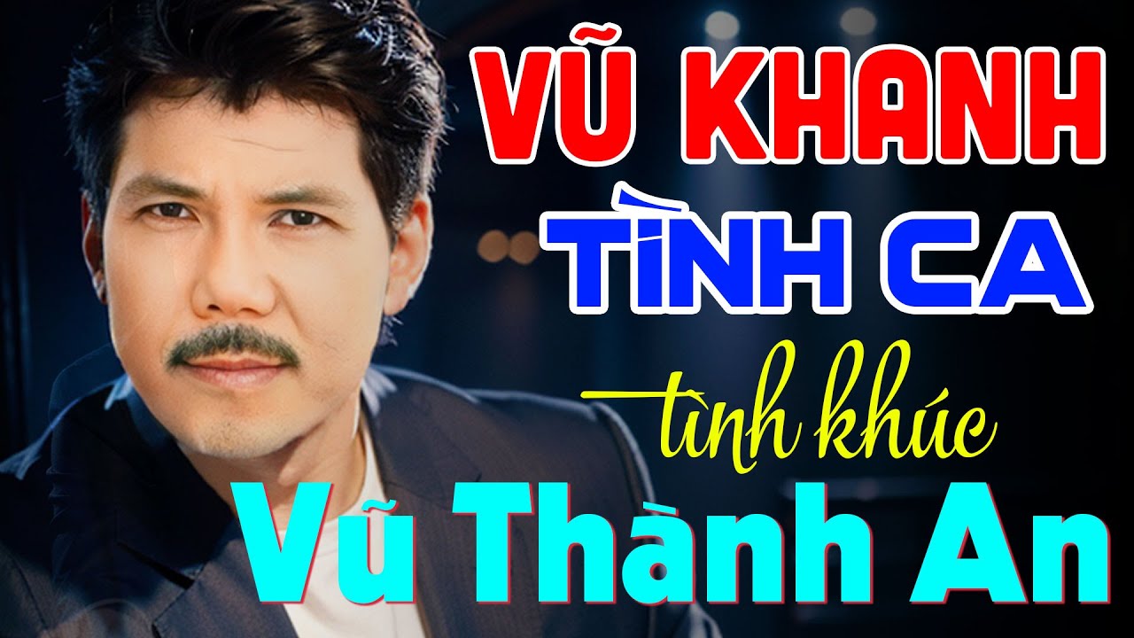 Vũ Khanh | Tình Khúc Vũ Thành An, Số 123456789 | Nhạc Tình Ca, Vũ Thành An, Chọn Lọc