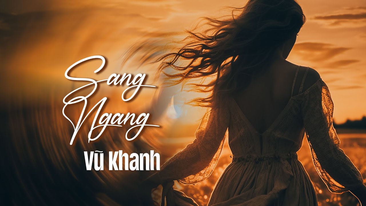 SANG NGANG, TÌNH KHÚC MÙA ĐÔNG - VŨ KHANH (TÌNH CA XƯA THÁNG 8) | VŨ KHANH