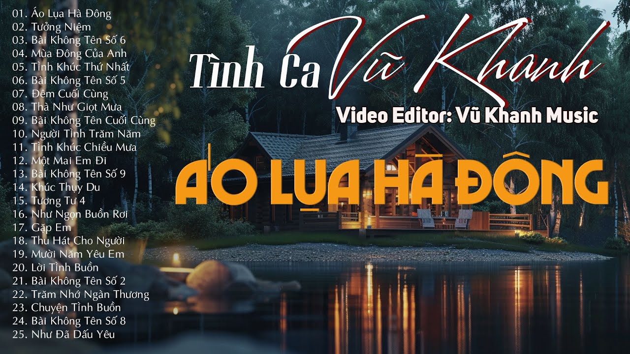 VŨ KHANH MUSIC | TÌNH CA BẤT HỦ - 20 BÀI TÌNH CA XƯA VŨ KHANH CHỌN LỌC | ÁO LỤA HÀ ĐÔNG