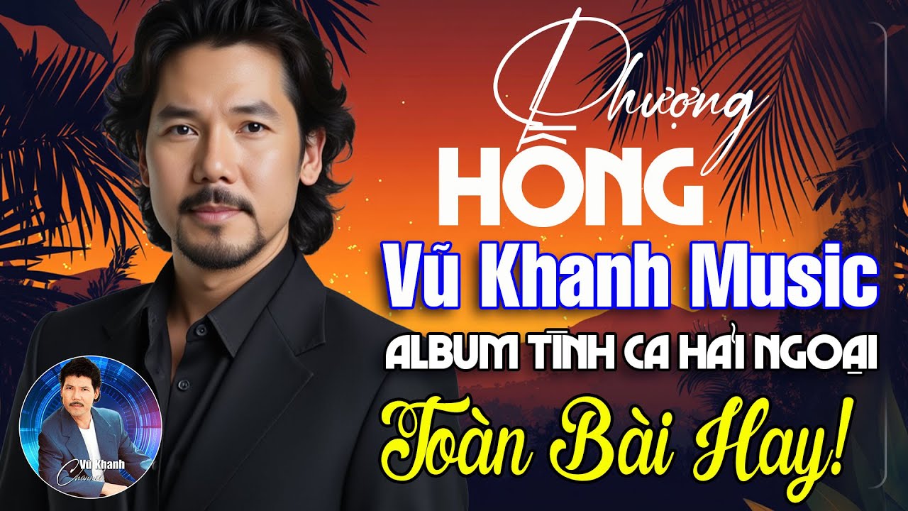 VŨ KHANH - TÌNH CA XƯA➤LK PHƯỢNG HỒNG, BÓNG TỐI LY CAFE, NÀNG➤NHẠC TÌNH CA VŨ KHANH HẢI NGOẠI