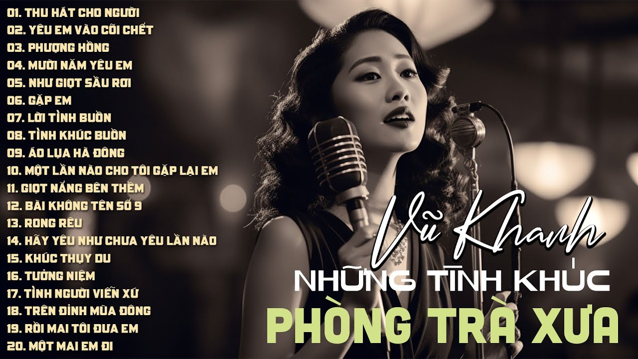 VŨ KHANH - TÌNH KHÚC XƯA - THU HÁT CHO NGƯỜI, YÊU EM VÀO CÕI CHẾT, PHƯỢNG HỒNG