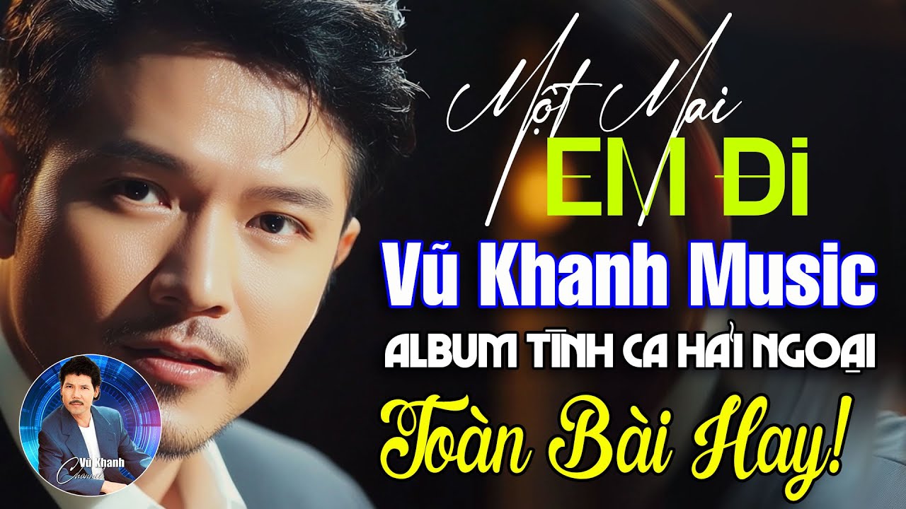 MỘT MAI EM ĐI, TIẾC THU TÌNH KHÓC CHIỀU MƯA - VŨ KHANH (NHẠC XƯA TÌNH CA) | VŨ KHANH