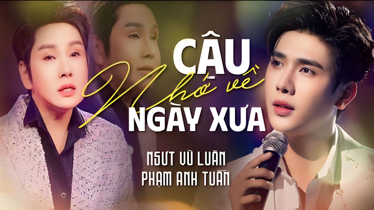 PAPA VŨ LUÂN SONG CA CÙNG NAM THẦN BOLERO PHẠM ANH TUẤN BUỒN THẤU TIM | CẬU NHỚ VỀ NGÀY XƯA