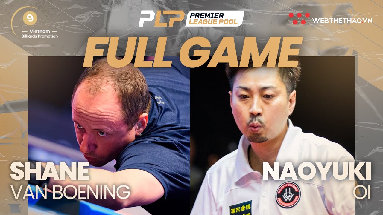 Trận đấu Shane Van Boening vs Naoyuki Oi | Giải Billiard Premier League Pool 2023