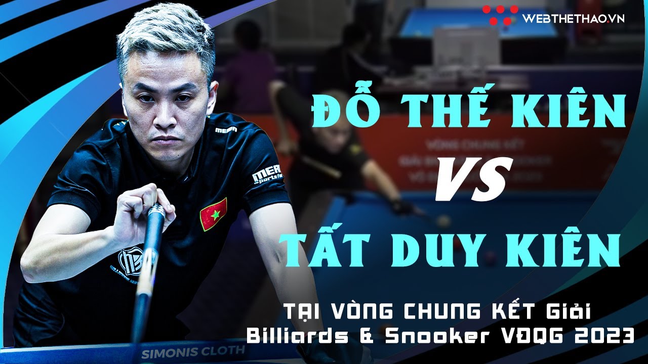 Trận Đấu Giữa Cơ Thủ Đỗ Thế Kiên Vs Tất Duy Kiên Tại  Giải Vô Địch Quốc Gia Billiards & Snooker 2023