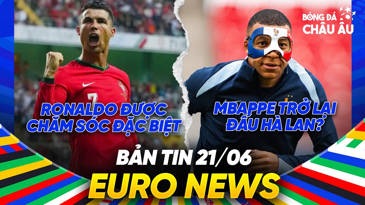 BẢN TIN EURO 2024 | Ngày 21/6 | Ronaldo sẽ được "chăm sóc đặc biệt", Mbappe trở lại đấu với Hà Lan?