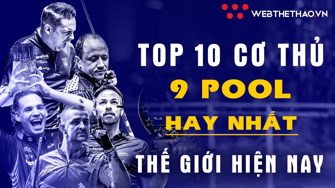 Top 10 Cơ Thủ Billiard 9 Pool Hay Nhất Thế Giới Hiện Nay | Dựa Trên Xếp Hạng Của Matchroom