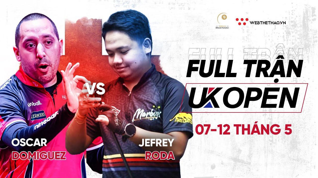 FULL TRẬN | OSCAR DOMINGUEZ vs JEFREY RODA | GIẢI BILLIARDS UK OPEN 2024