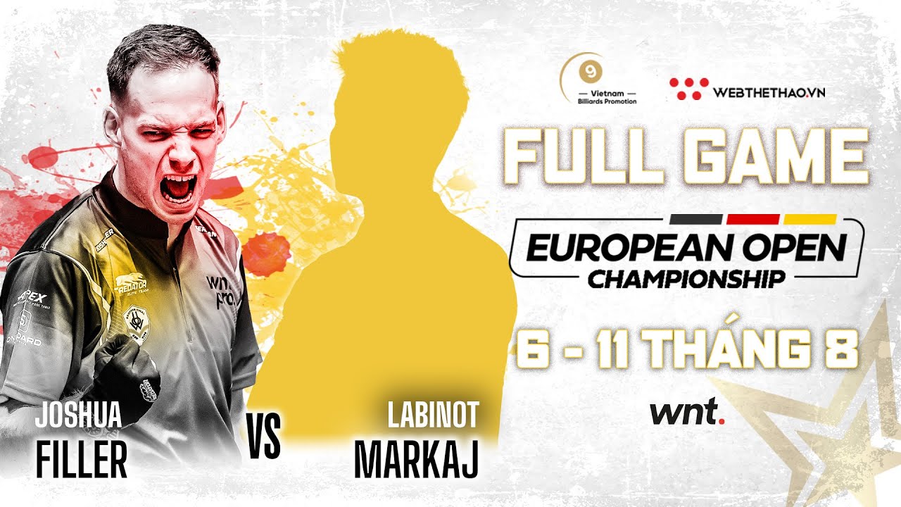 TRẬN ĐẤU | Labinot Markaj vs Joshua Filler | Giải billiards European Open 2024