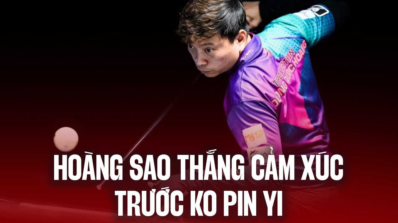 TRẬN THẮNG CỰC CẢM XÚC CỦA HOÀNG SAO TRƯỚC KO PIN YI