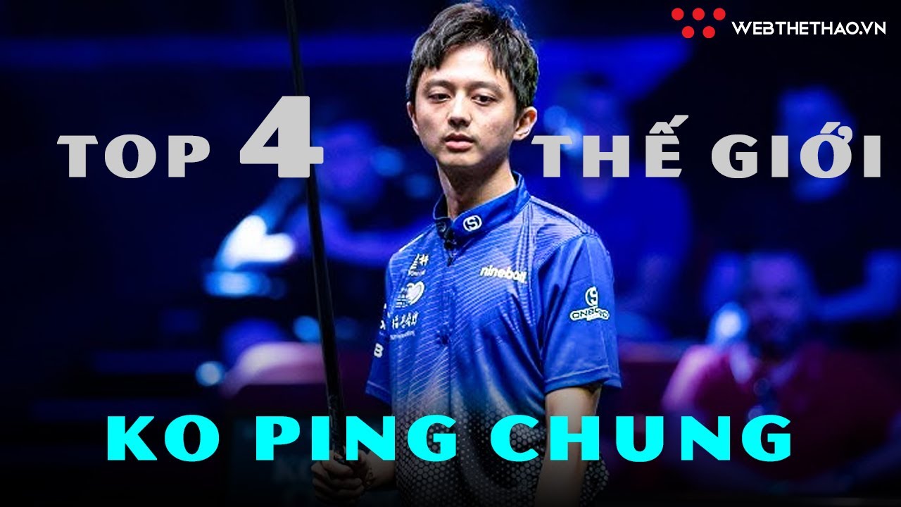 KO PING CHUNG TOP 4 THẾ GIỚI KO PING CHUNG