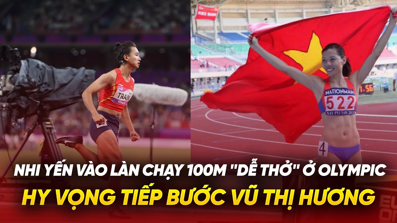 Trần Thị Nhi Yến vào làn chạy 100m dễ thở tại Olympic 2024, chờ đợi tiếp bước đàn chị Vũ Thị Hương