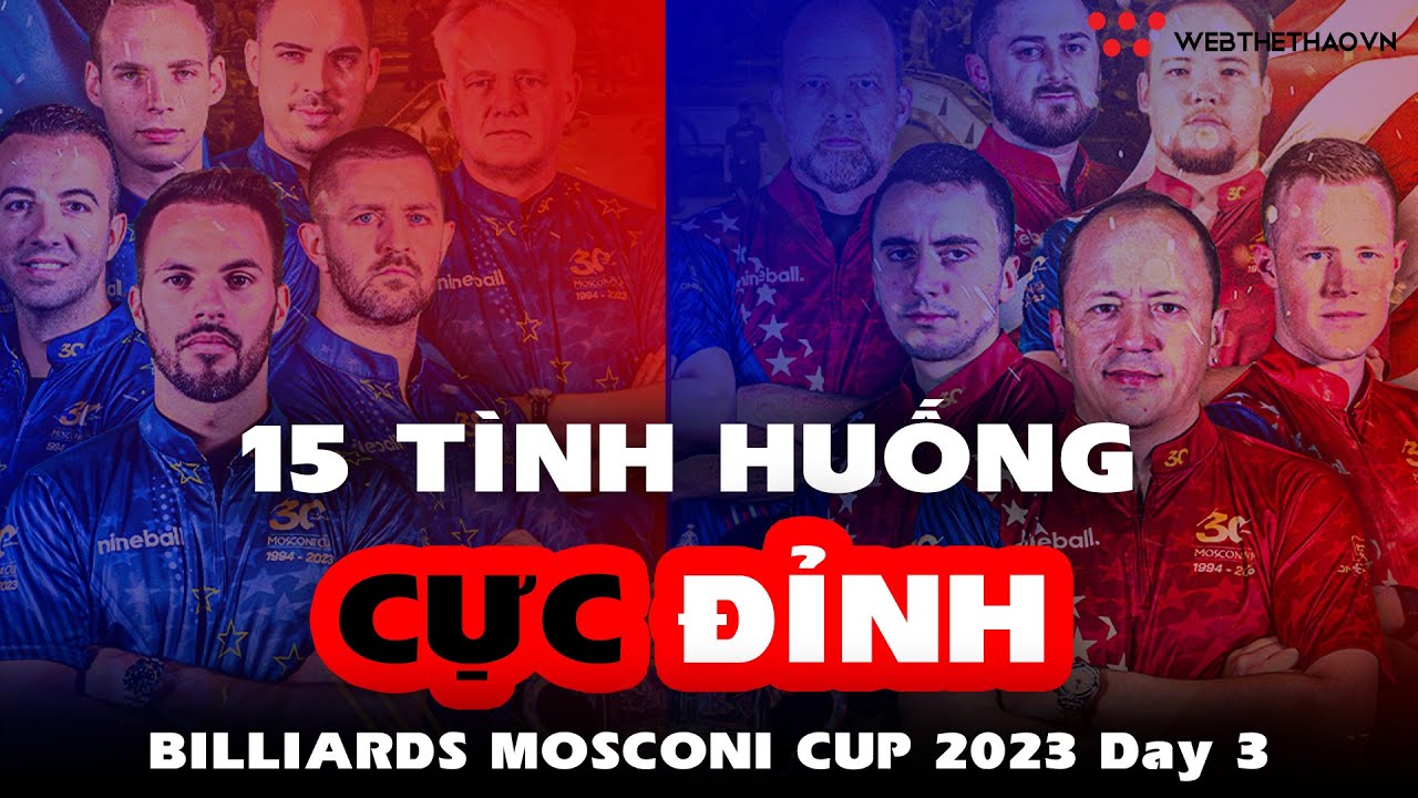 15 TÌNH HUỐNG CỰC ĐỈNH TẠI BILLIARDS MOSCONI CUP 2023 DAY 3