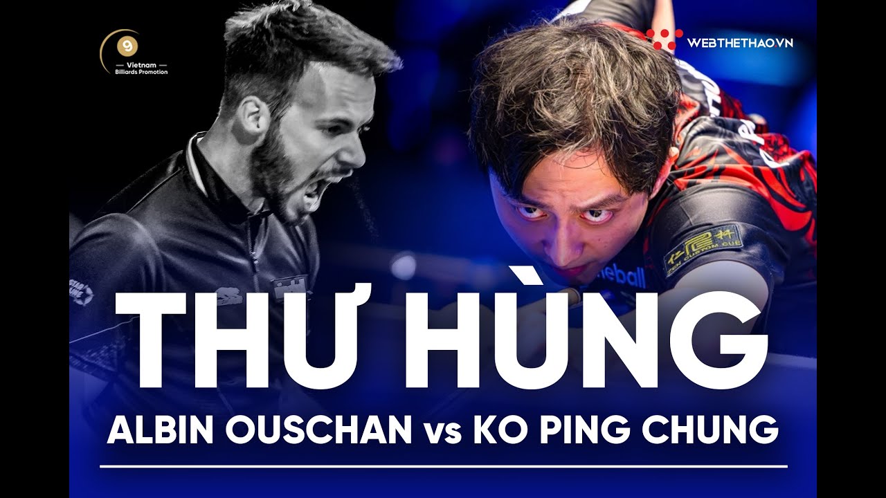 Trận thư hùng kịch tính giữa Ko Ping Chung vs Albin Ouschan tại Hanoi Open Pool Championship 2023