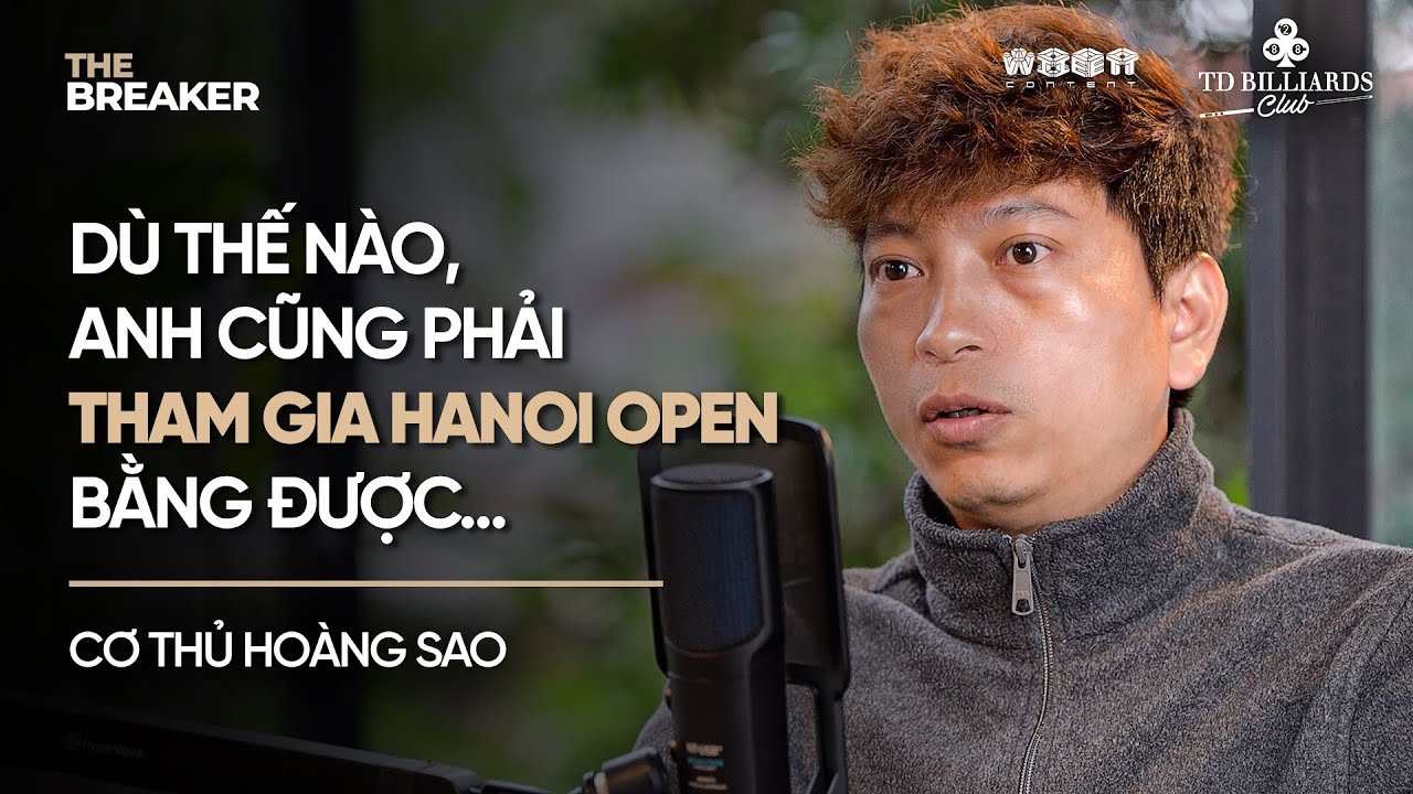 PODCAST “THE BREAKER” | Hoàng Sao - Chiếc nồi cơm điện và nỗi buồn bỏ lỡ Hanoi Open 2023