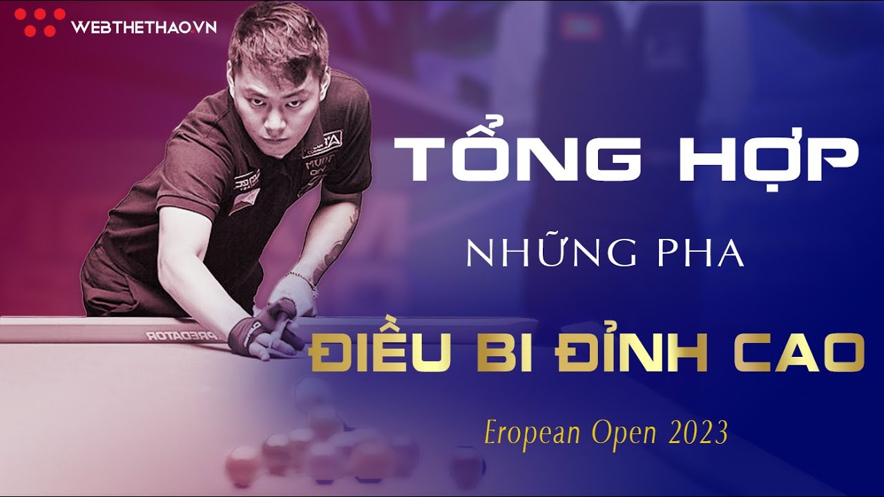 Tổng hợp những pha điều bi đỉnh cao trong mùa giải European Open Championship Phần 2 | Highlights