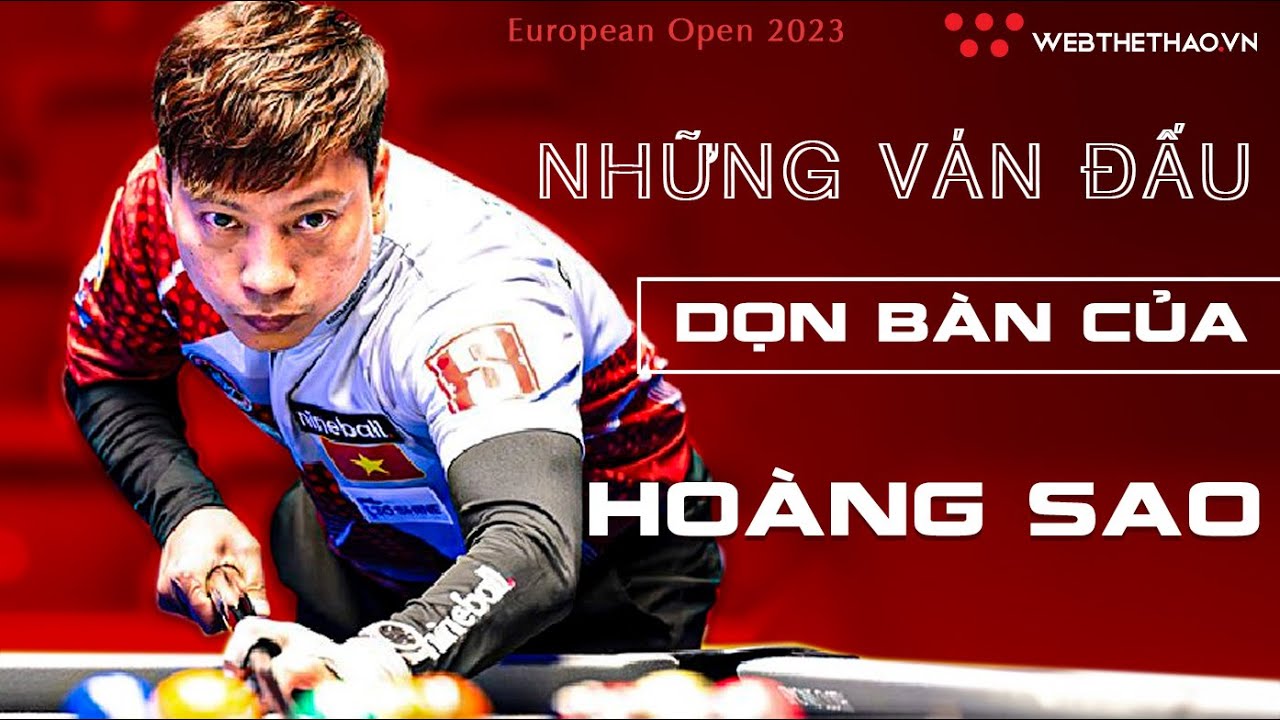 Những ván đấu dọn bàn của Hoàng Sao tại European Open 2023 | Highlights