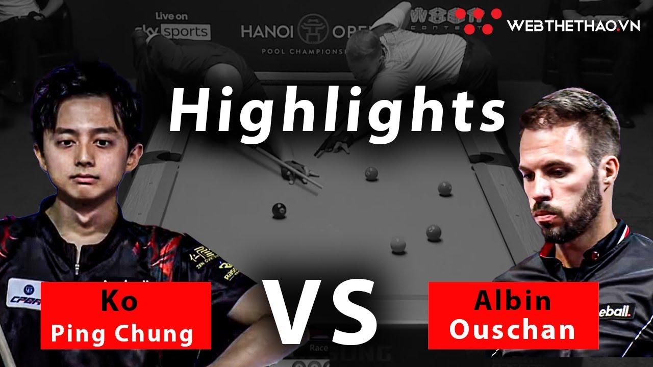 Trận đấu kinh điển giữa Ko Ping Chung vs Albin Ouschan | Highlights | Hanoi Open Pool 2023