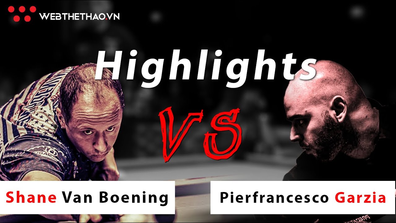 Trận đấu căng thẳng Shane Van Boening vs Pierfrancesco Garzia | Highlights | Open Pool Championship