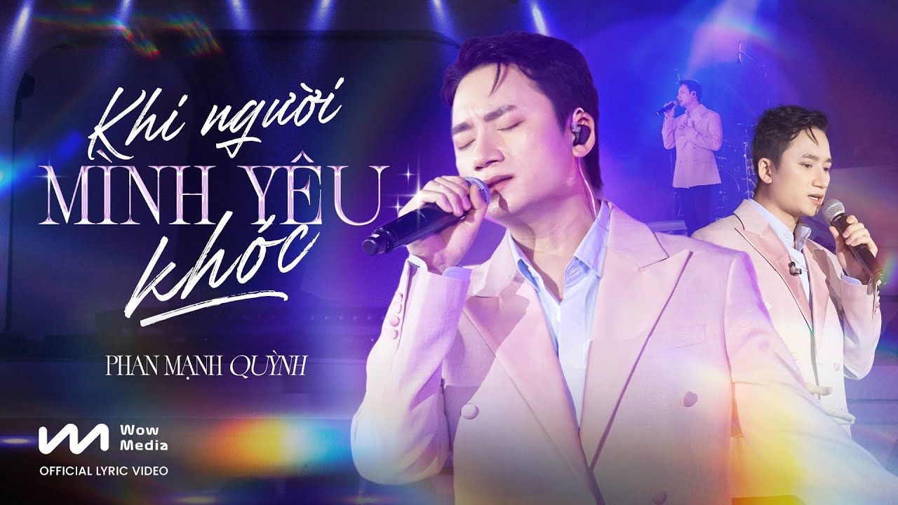 KHI NGƯỜI MÌNH YÊU KHÓC - Phan Mạnh Quỳnh | Official Lyric Video