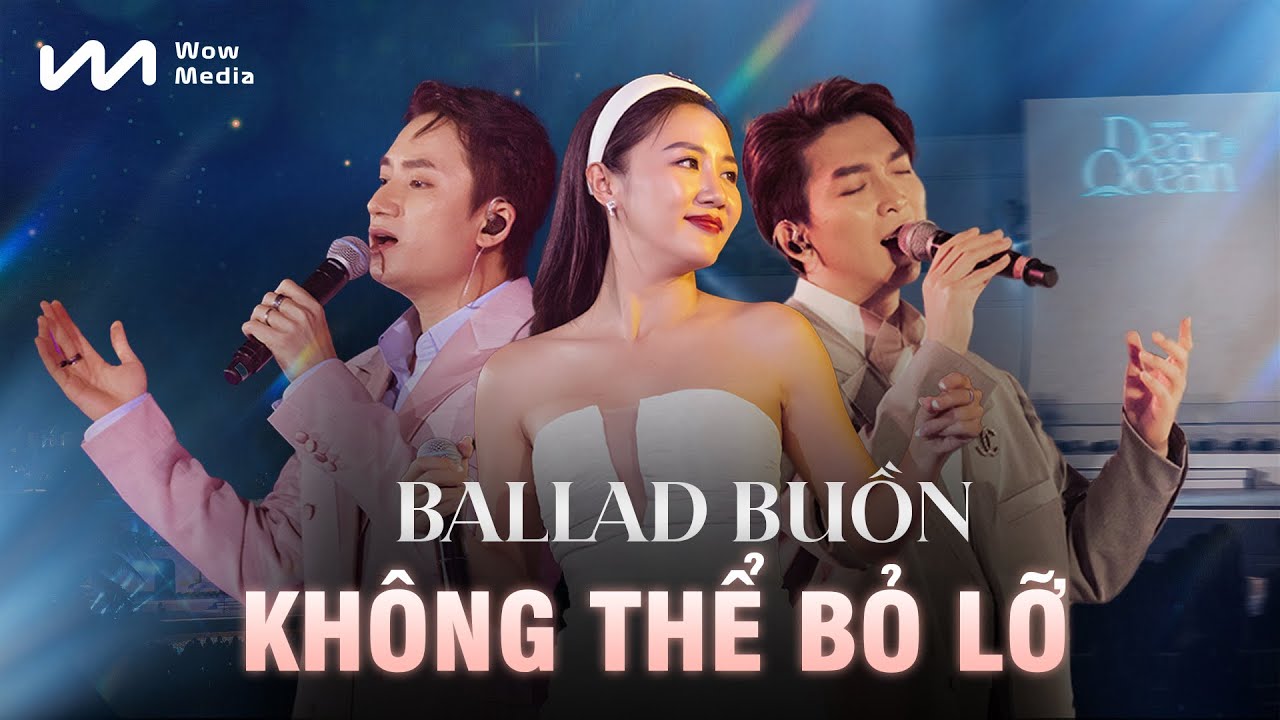 TOP 15 ca khúc Ballad KHÔNG THỂ BỎ QUA của Văn Mai Hương, Tăng Phúc, Phan Mạnh Quỳnh