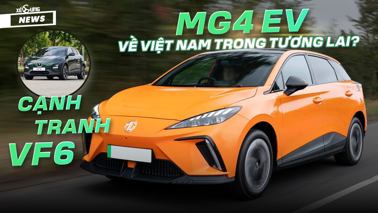 MG4 EV về Việt Nam: Mẫu xe điện đầu tiên của MG tại Viêt Nam có gì để cạnh tranh với các đối thủ?