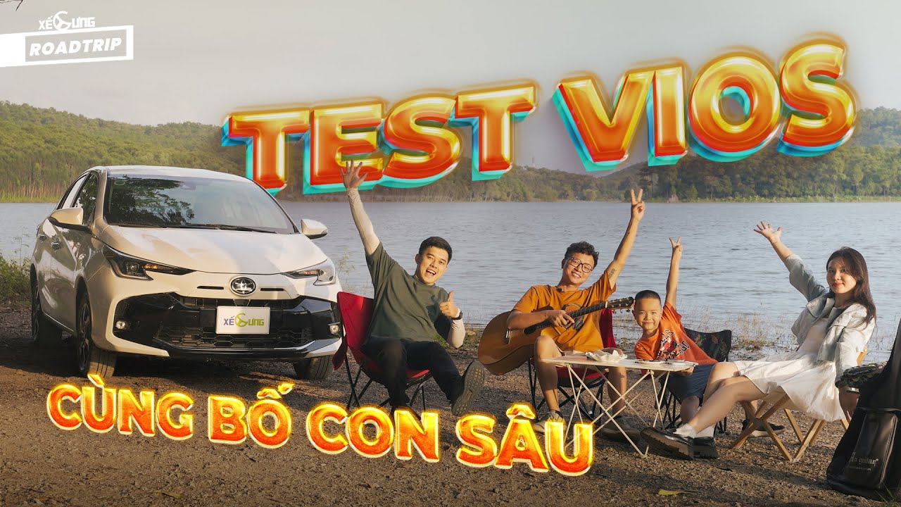 Chọn xe giúp Bố con Sâu: test vận hành Toyota Vios từ Hà Nội tới tận Hạ Long