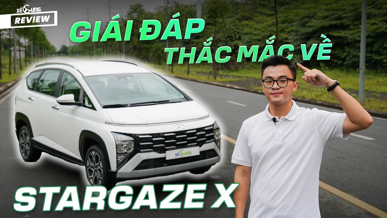 Đánh giá Hyundai Stargazer X và giải đáp thắc mắc: Động cơ yếu ? Điều hòa không mát ? Cột A quá to ?