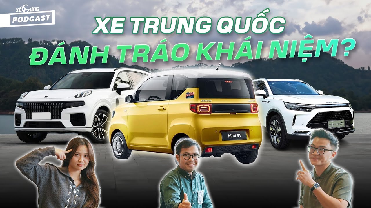 Xe Trung Quốc ồ ạt đổ bộ. Bán cho ai? Tại sao phải chối bỏ nguồn gốc? | Xế Cưng Podcast