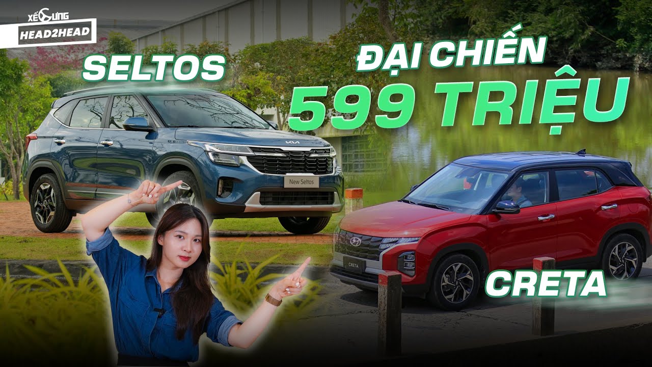 Bản base đồng giá 599 triệu: chọn Kia Seltos 2024 hay Hyundai Creta 2023?