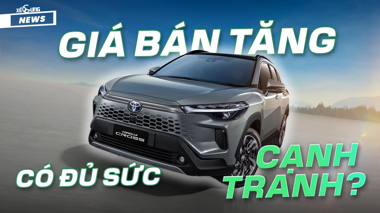 Toyota Corolla Cross 2024 đã về Việt Nam: TĂNG GIÁ BÁN, CÓ ĐỦ SỨC CẠNH TRANH ?