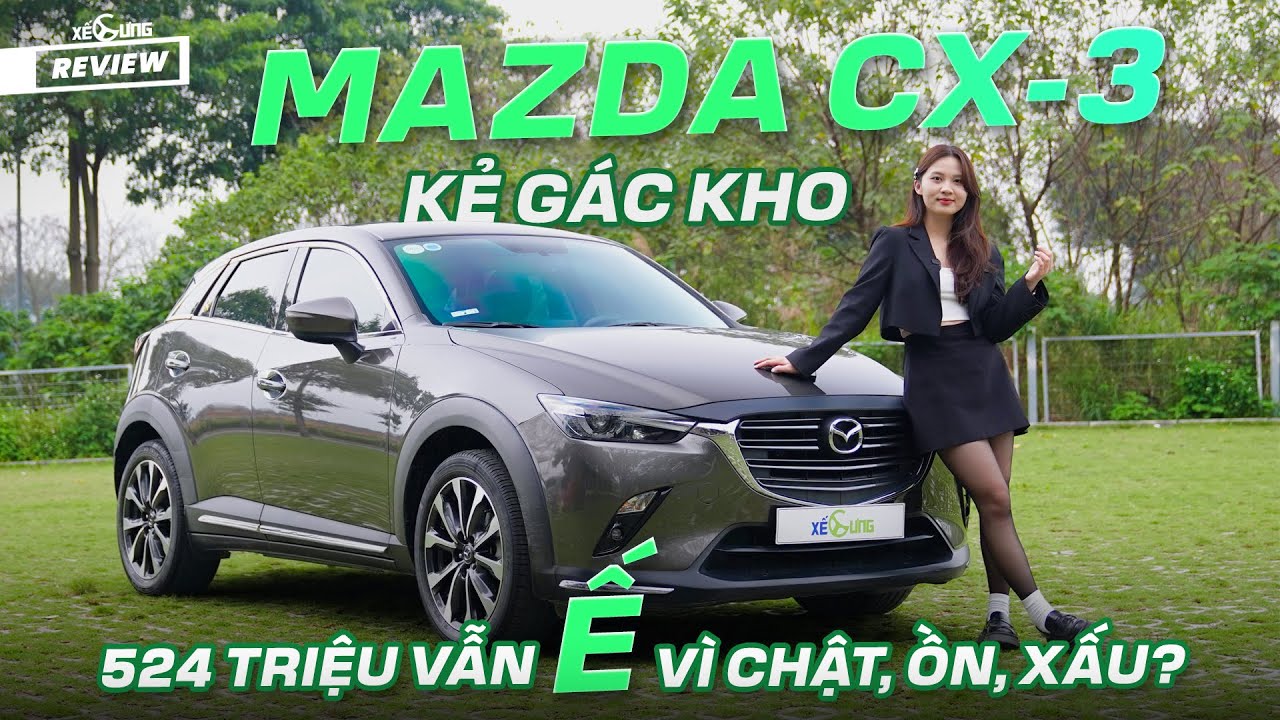 Kiểm chứng những định kiến khiến Mazda CX3 ế: CUV hạng B rẻ nhất, liệu có đáng mua?