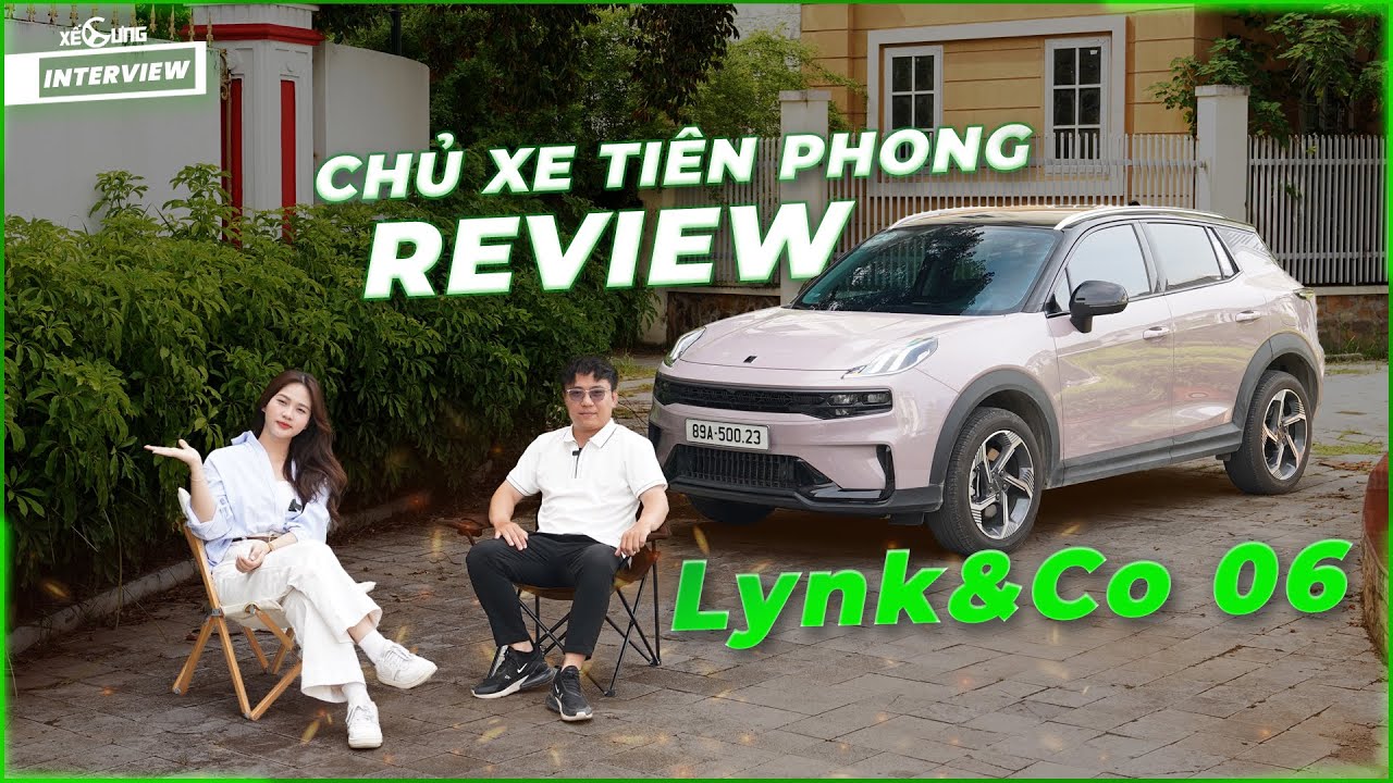 Chủ xe tiên phong đánh giá ưu nhược điểm Lynk & Co 06: "Khó tìm ra điểm chê"