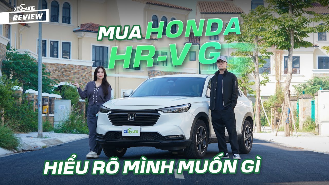 Phỏng vấn chủ xe Honda HR-V G phiên bản khách nam: chọn xe kiểu kỹ tính!