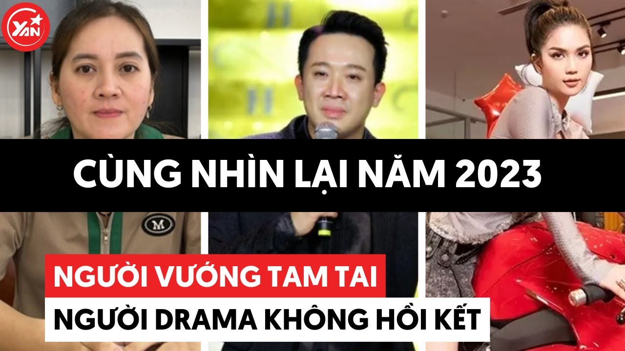 Nhìn lại năm 2023: Người gia đình drama chưa có hồi kết, người vướng “tam tai”