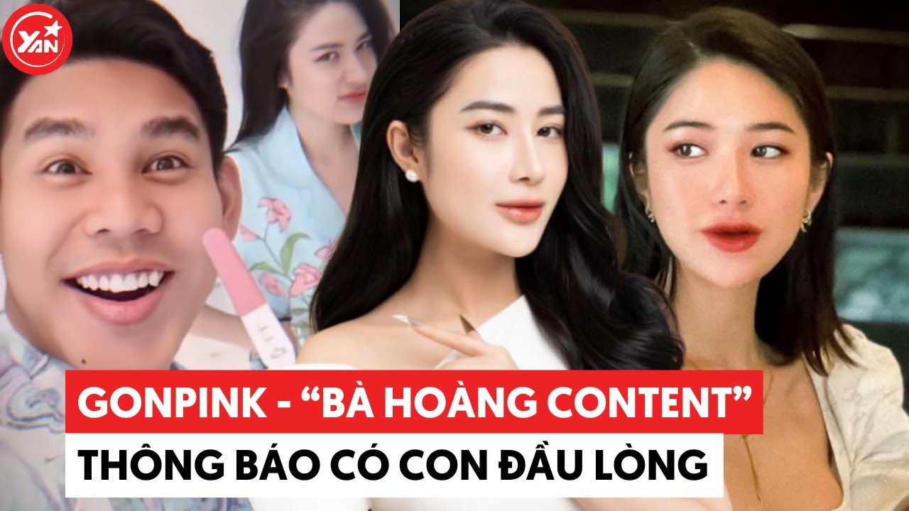 “Bà hoàng content” Gonpink thông báo mang thai con đầu lòng